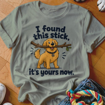 I Found This Stick Shirt - The Pawsitive Initiative
