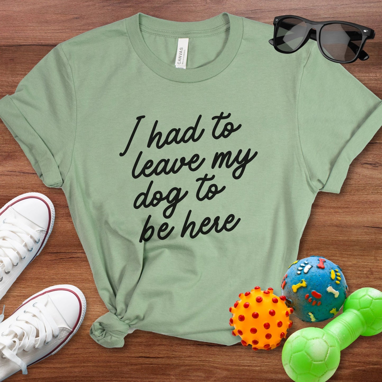 I Had To Leave My Dog To Be Here Shirt - The Pawsitive Initiative