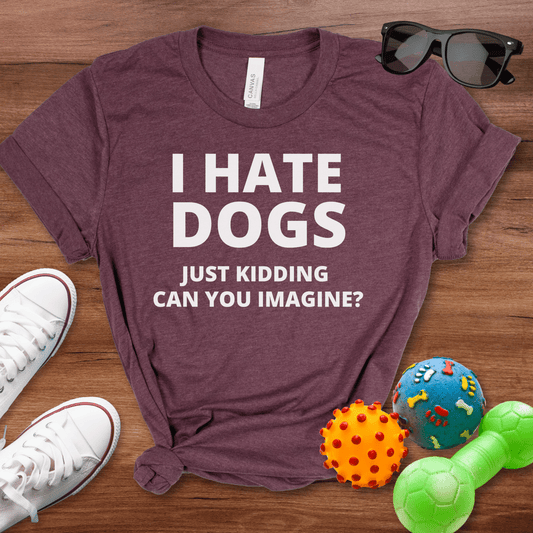 I Hate Dogs Shirt - The Pawsitive Initiative