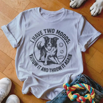 I Have Two Moods Shirt - The Pawsitive Initiative