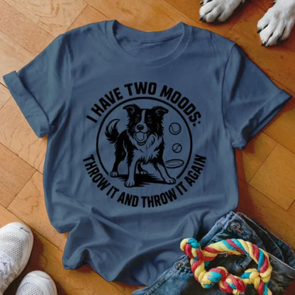 I Have Two Moods Shirt - The Pawsitive Initiative