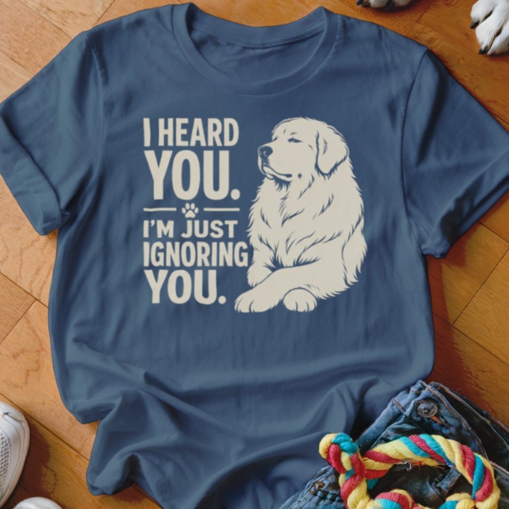 I Heard You Shirt - The Pawsitive Initiative