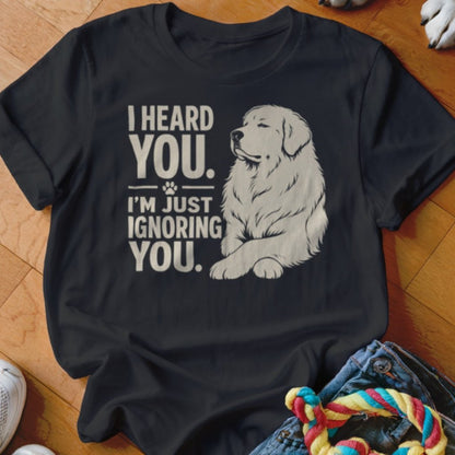 I Heard You Shirt - The Pawsitive Initiative