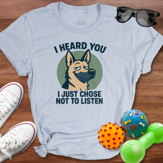 I Heard You Shirt - The Pawsitive Initiative
