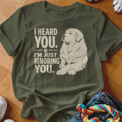 I Heard You Shirt - The Pawsitive Initiative