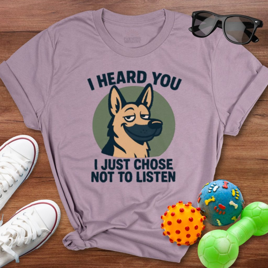 I Heard You Shirt - The Pawsitive Initiative