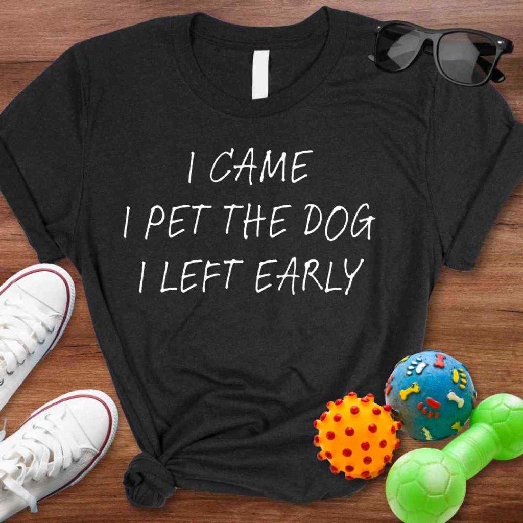 I Left Early Shirt - The Pawsitive Initiative