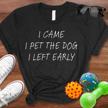 I Left Early Shirt - The Pawsitive Initiative