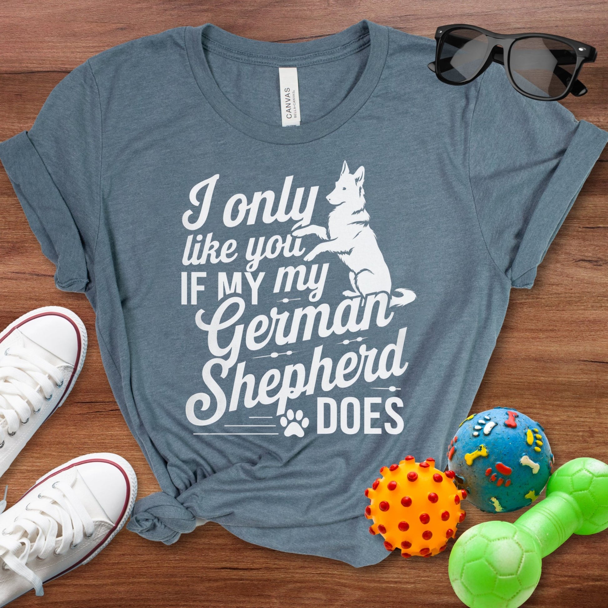 I Only Like You If My GSD Does Shirt - The Pawsitive Initiative