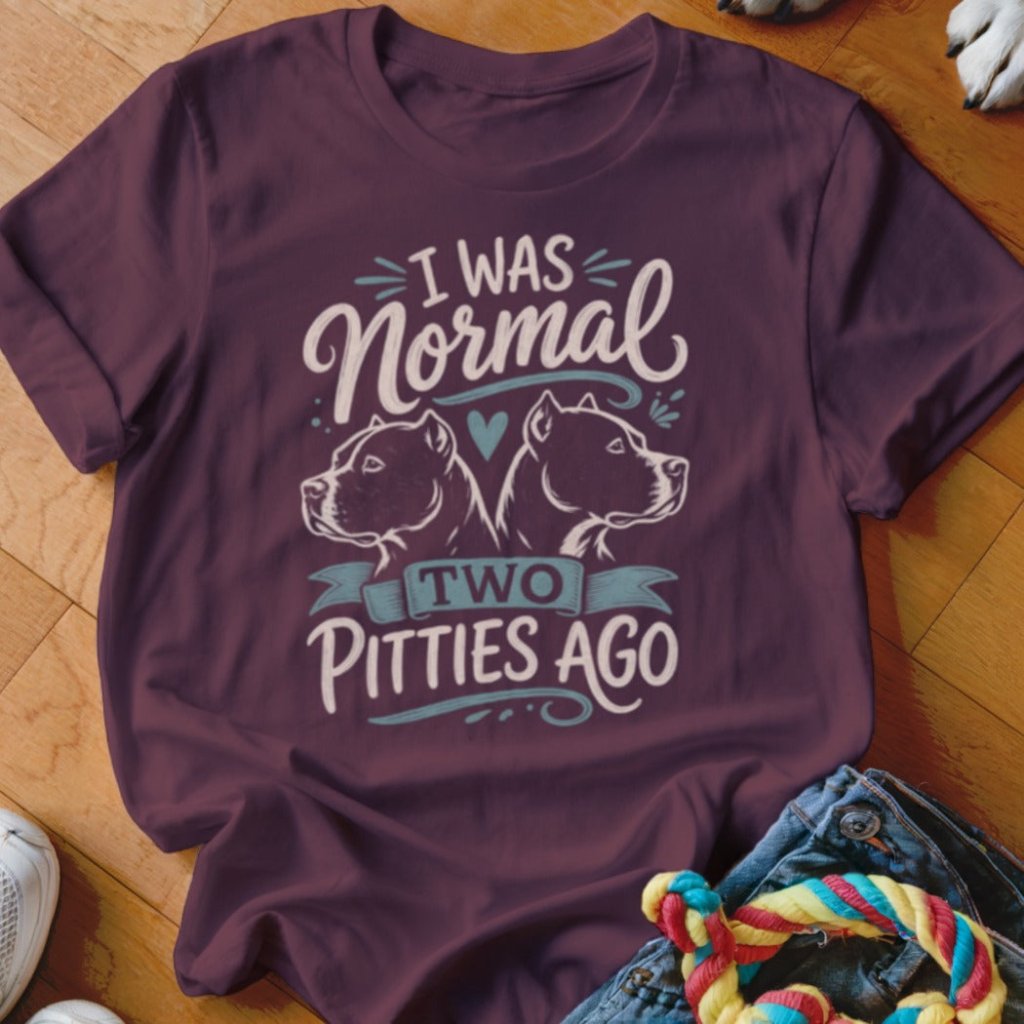 I Was Normal Two Pitties Ago Shirt - The Pawsitive Initiative