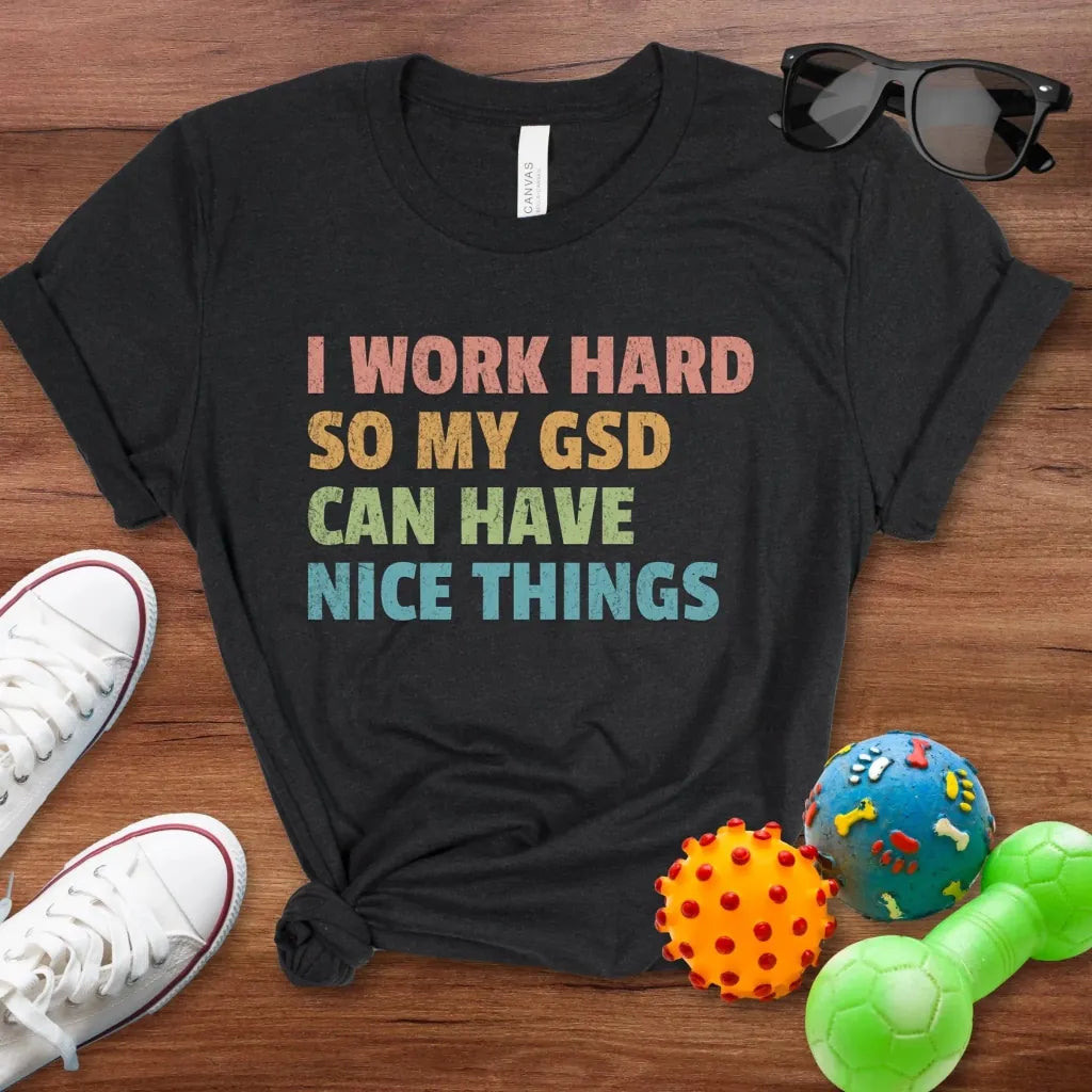 I Work Hard Shirt - The Pawsitive Initiative