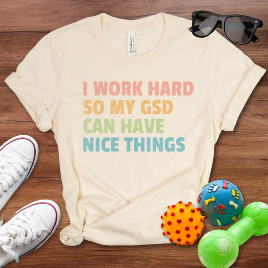 I Work Hard Shirt - The Pawsitive Initiative