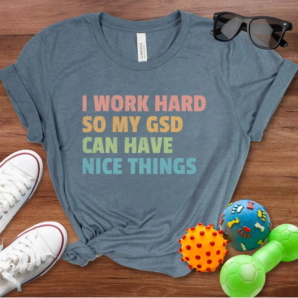 I Work Hard Shirt - The Pawsitive Initiative