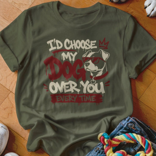 I'd Choose My Dog Over You Shirt - The Pawsitive Initiative