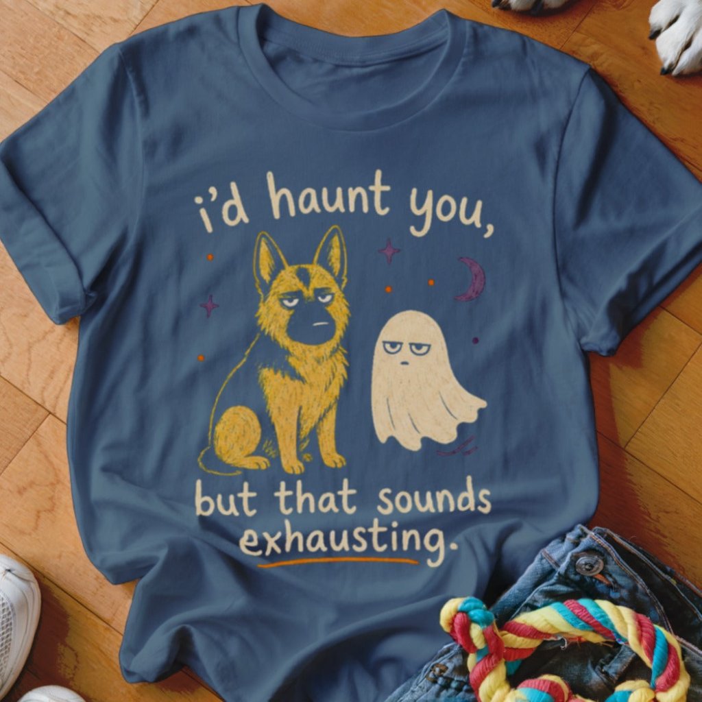 I'd Haunt You But Shirt - The Pawsitive Initiative