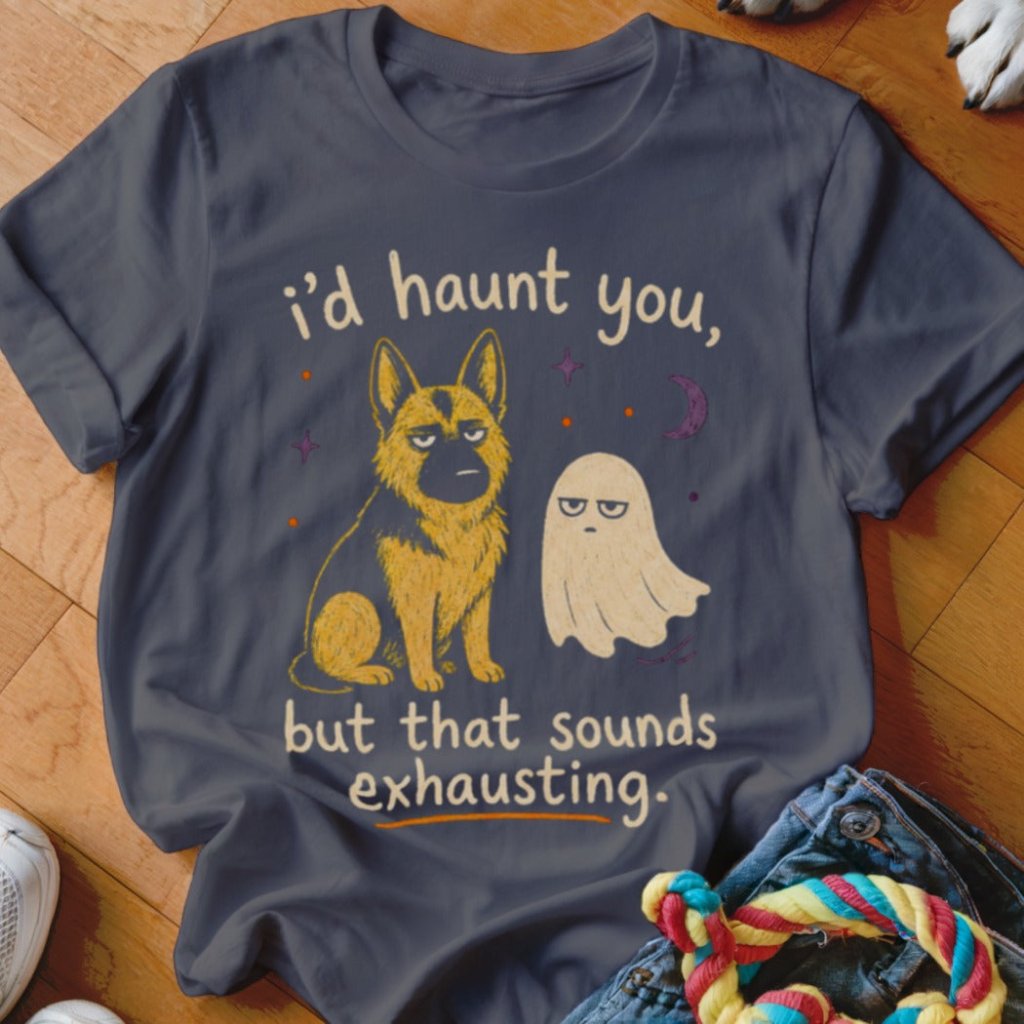 I'd Haunt You But Shirt - The Pawsitive Initiative