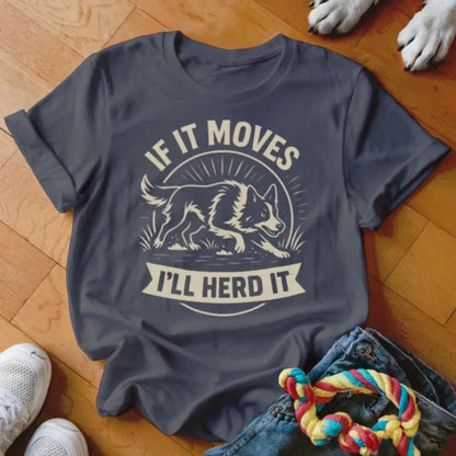 If It Moves Shirt - The Pawsitive Initiative