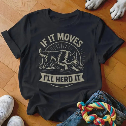If It Moves Shirt - The Pawsitive Initiative