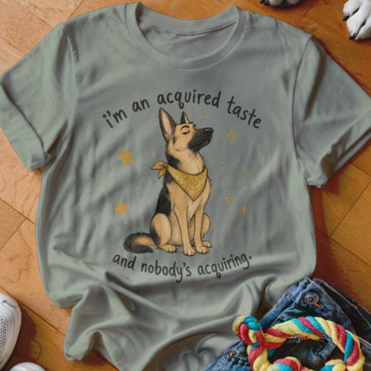 I'm An Acquired Taste Shirt - The Pawsitive Initiative