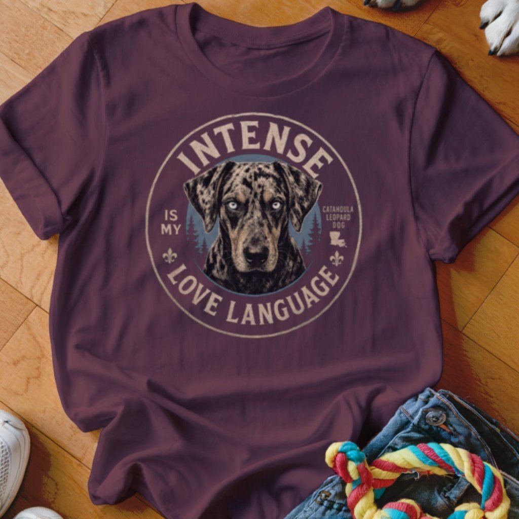 Intense Is My Love Language Shirt - The Pawsitive Initiative