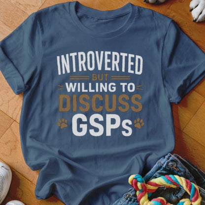 Introverted But Willing To Discuss GSPs Shirt - The Pawsitive Initiative