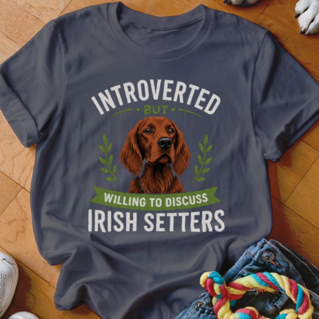 Introverted But Willing To Discuss Irish Setters Shirt - The Pawsitive Initiative
