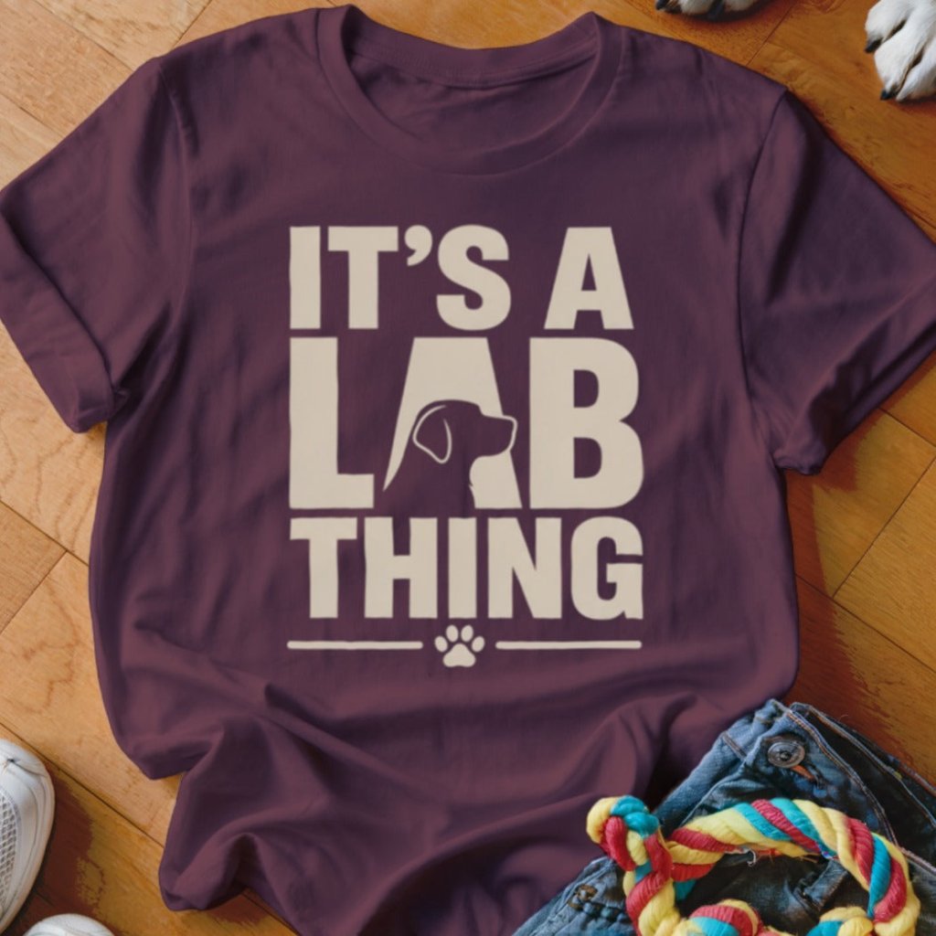 It's a Lab Thing Shirt - The Pawsitive Initiative