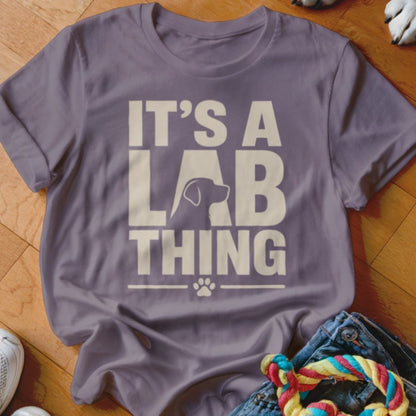 It's a Lab Thing Shirt - The Pawsitive Initiative