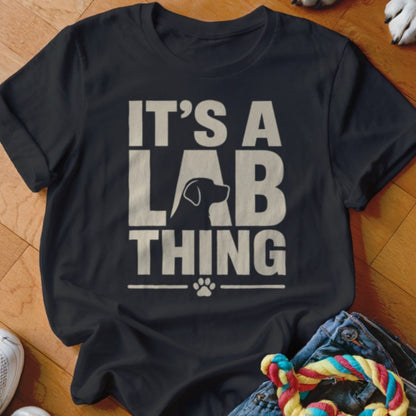 It's a Lab Thing Shirt - The Pawsitive Initiative