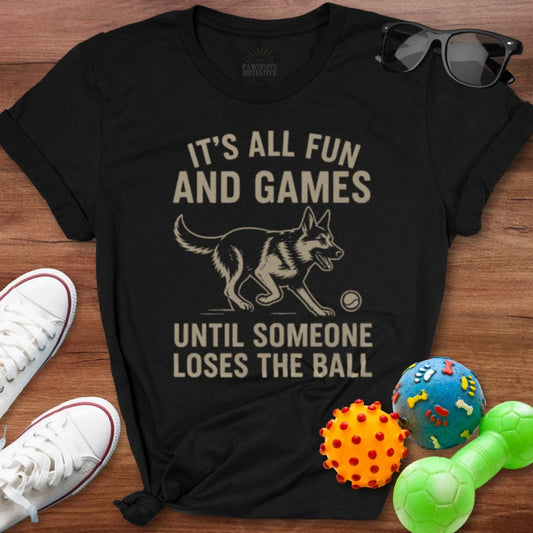 It's All Fun and Games Shirt - The Pawsitive Initiative