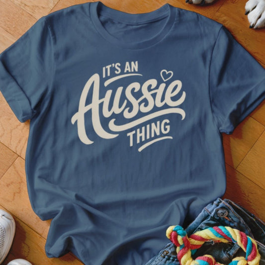 It's An Aussie Thing Shirt - The Pawsitive Initiative