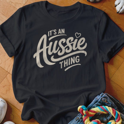 It's An Aussie Thing Shirt - The Pawsitive Initiative