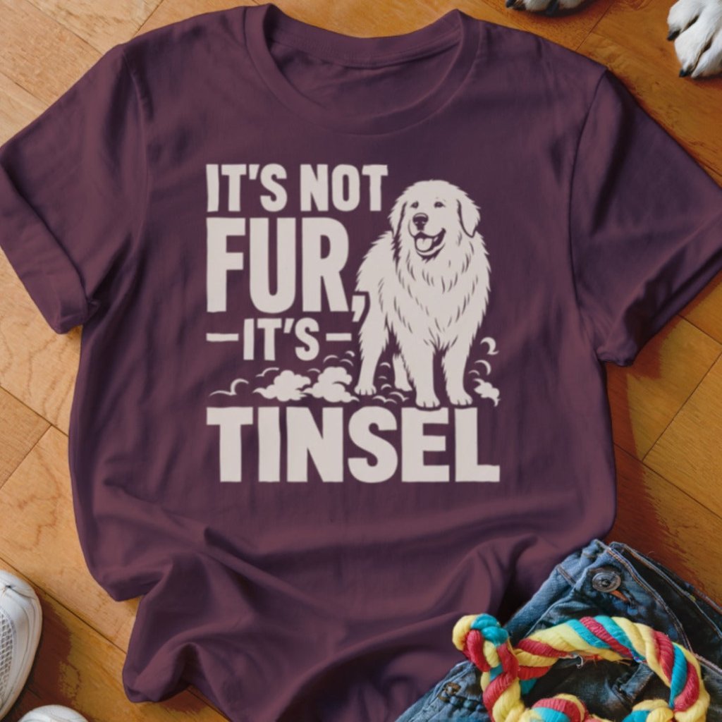 It's Not Fur It's Tinsel Shirt - The Pawsitive Initiative