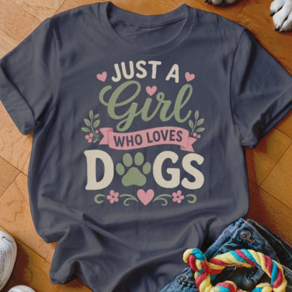 Just a Girl Who Loves Dogs Shirt - The Pawsitive Initiative