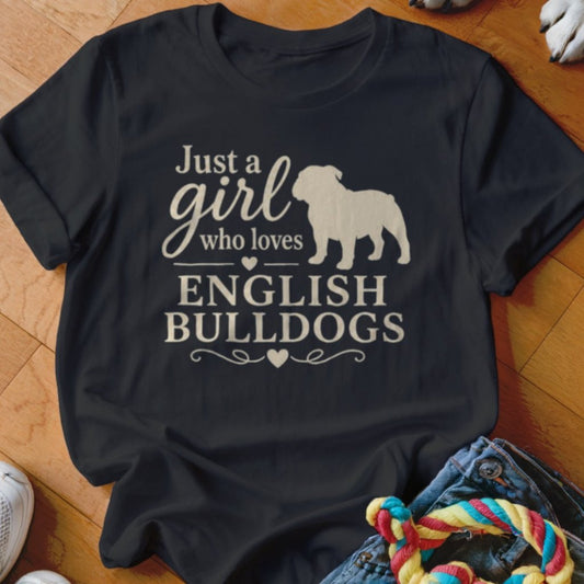 Just A Girl Who Loves English Bulldogs Shirt - The Pawsitive Initiative