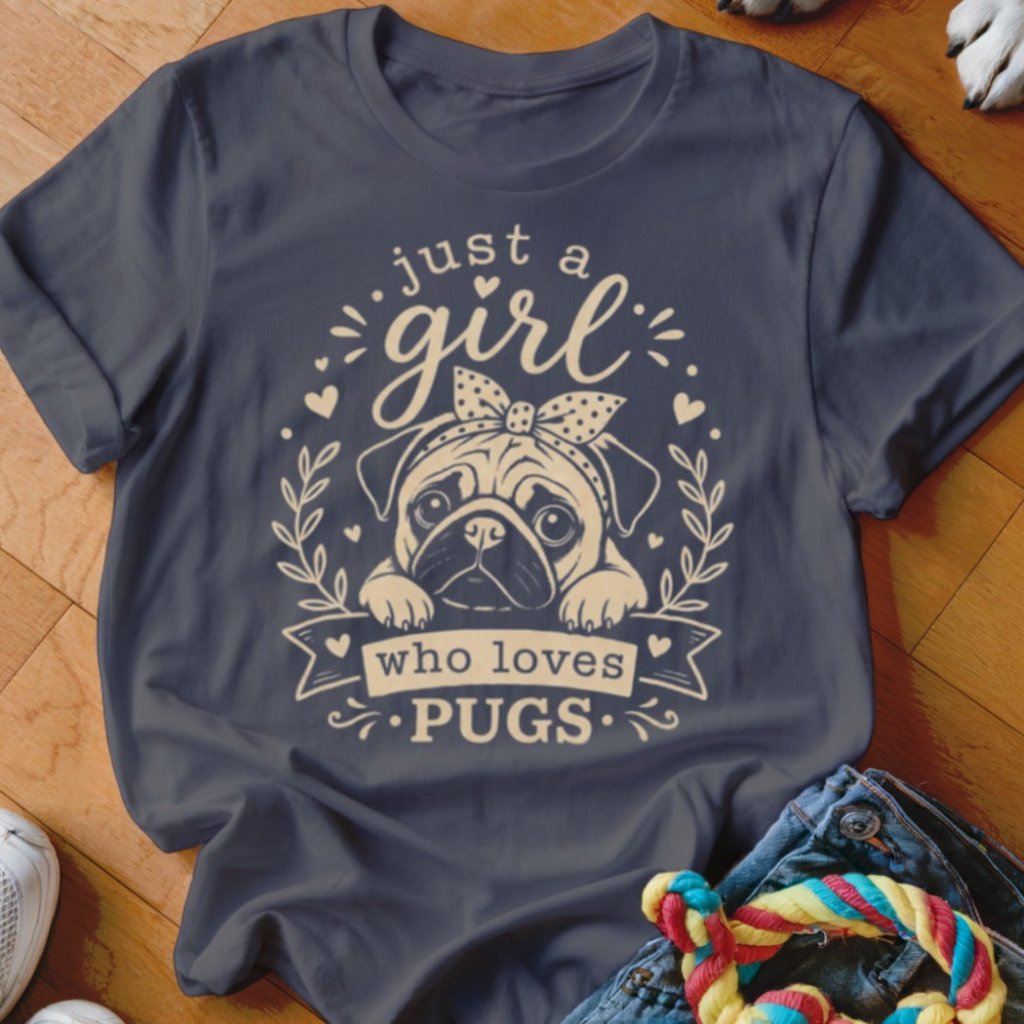 Just A Girl Who Loves Pugs Shirt - The Pawsitive Initiative