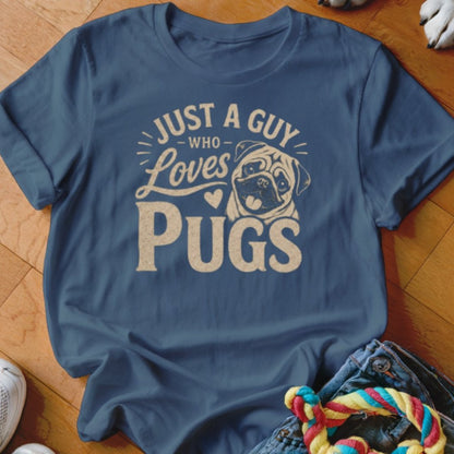 Just A Guy Who Loves Pugs Shirt - The Pawsitive Initiative