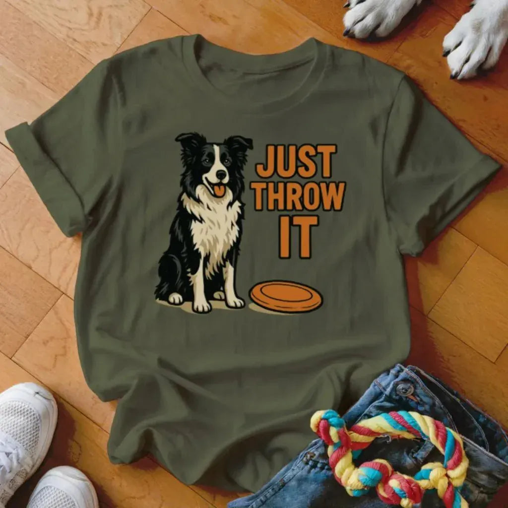 Just Throw It Frisbee Shirt - The Pawsitive Initiative