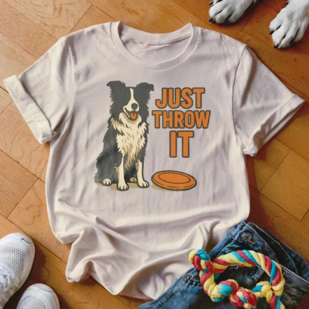 Just Throw It Frisbee Shirt - The Pawsitive Initiative