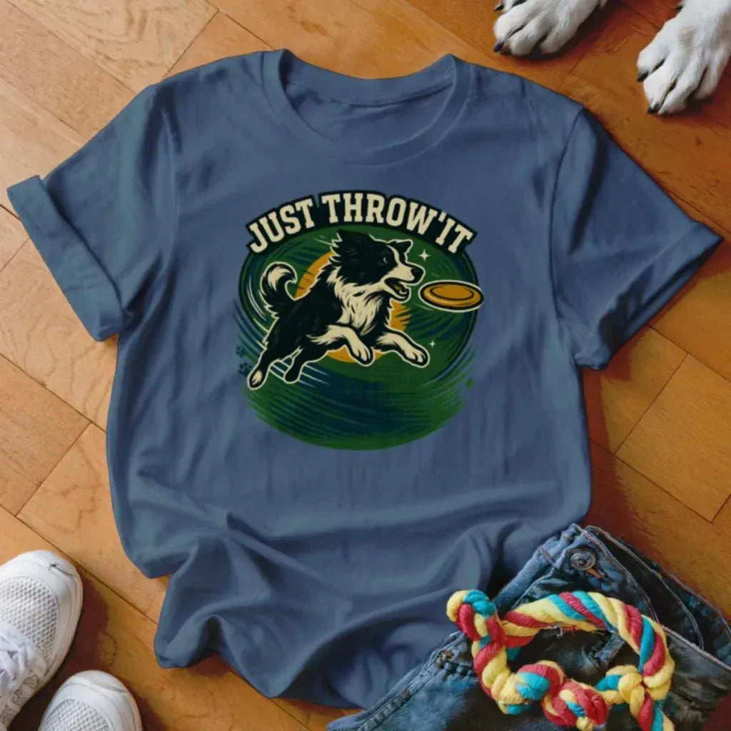 Just Throw it Frisbees Shirt - The Pawsitive Initiative