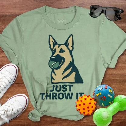 Just Throw It GSD Shirt - The Pawsitive Initiative
