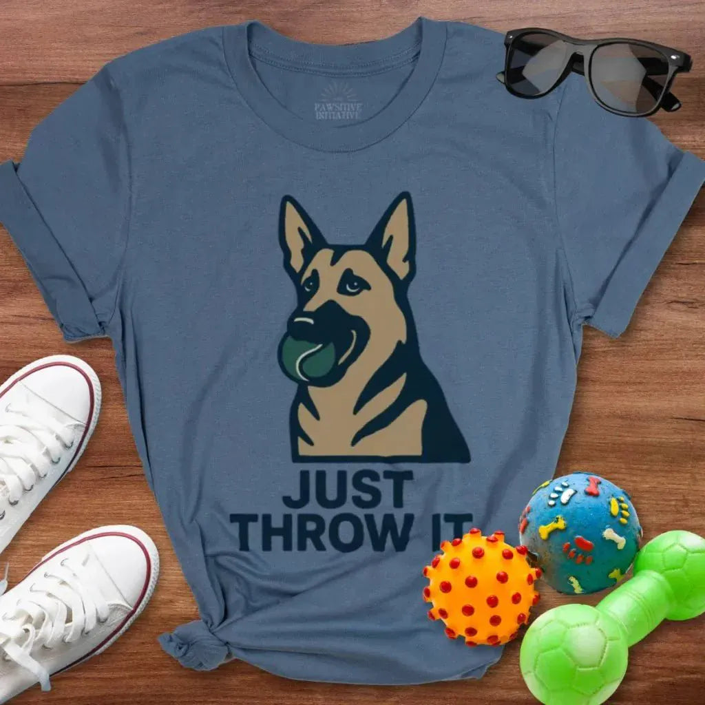 Just Throw It GSD Shirt - The Pawsitive Initiative
