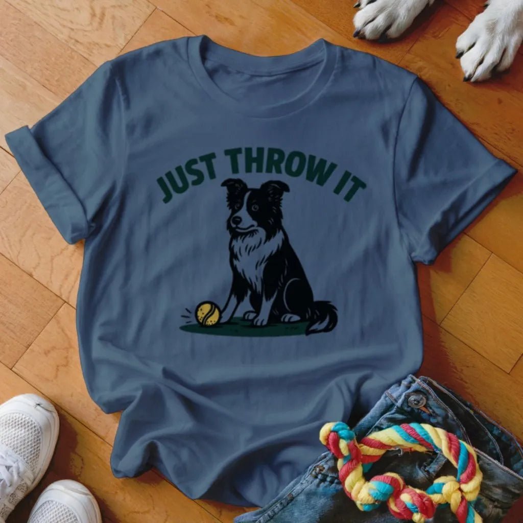 Just Throw It Shirt - The Pawsitive Initiative