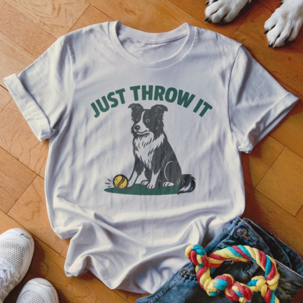 Just Throw It Shirt - The Pawsitive Initiative