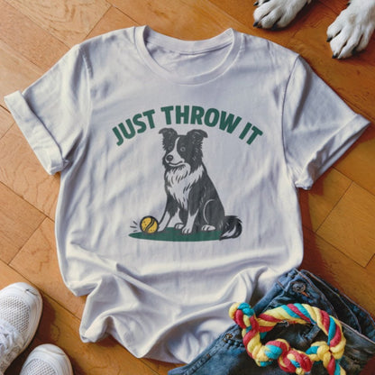 Just Throw It Shirt - The Pawsitive Initiative