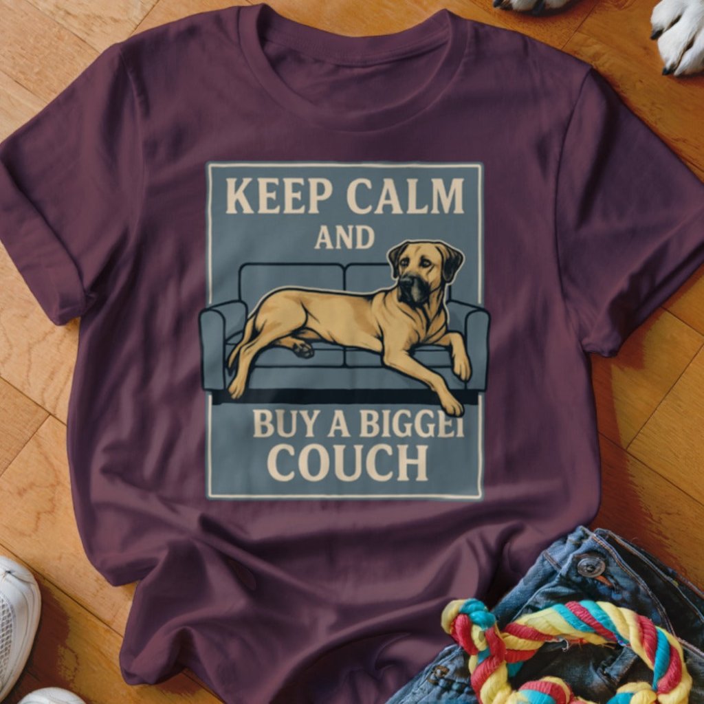 Keep Calm And Buy A Bigger Couch Shirt - The Pawsitive Initiative