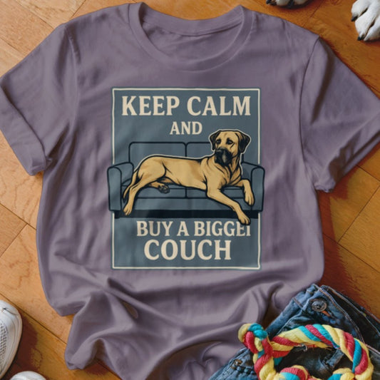 Keep Calm And Buy A Bigger Couch Shirt - The Pawsitive Initiative
