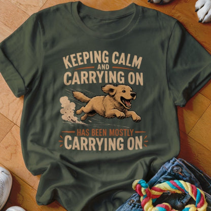 Keep Calm and Carrying On Shirt - The Pawsitive Initiative