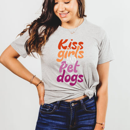 Kiss Girls and Pet Dogs Shirt - The Pawsitive Initiative