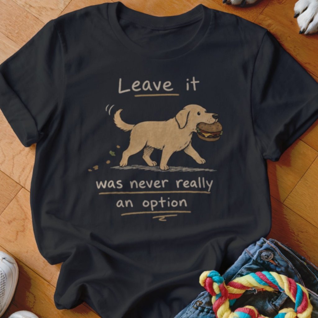 Leave It Was Never an Option Shirt - The Pawsitive Initiative